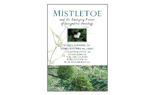 Mistletoe and the Emerging Future of Integrative Oncology cover